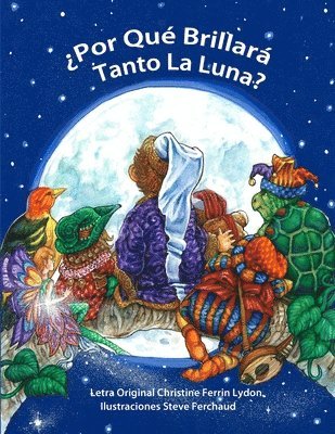 ¿Por Qué Brillará Tanto La Luna?: Why Does The Moon Shine So Bright?, Häftad
