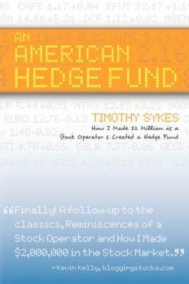 Timothy Sykes, Timothy (Stockstotrade Com Inc Universite Du Quebec En Outaouais Sans Institute) Sykes - American Hedge Fund; How I Made $2 Million as a Stock Market Operator & Created a Hedge Fund, Häftad