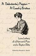 Ronald A Smith - Debutante's Passion-A Coach's Erotica, Inbunden