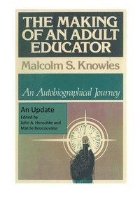 bokomslag The Making of an Adult Educator: An autobiographical journey