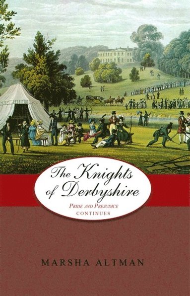 bokomslag The Knights of Derbyshire: Pride and Prejudice Continues