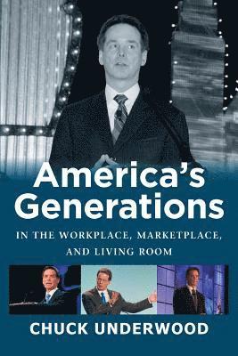 bokomslag America's Generations in the Workplace, Marketplace, and Living Room