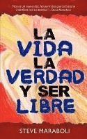 bokomslag La vida, la verdad, y ser libre