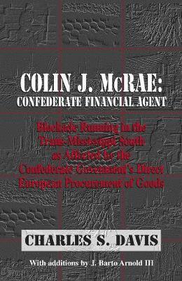 Colin J. McRae: Confederate Financial Agent 1