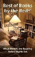 bokomslag Best of Books by the Bed #1: What Writers Are Reading Before Lights Out