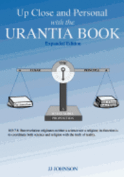 bokomslag Up Close and Personal with the Urantia Book - Expanded Edition