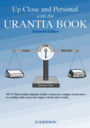 Jj Johnson - Up Close and Personal with the Urantia Book - Expanded Edition, Häftad
