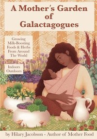 bokomslag A Mother's Garden of Galactagogues