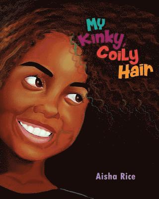 Aisha Rice - My Kinky, Coily Hair, Häftad