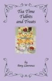 Amy N. Lawrence - Tea Time Tidbits and Treats, Häftad