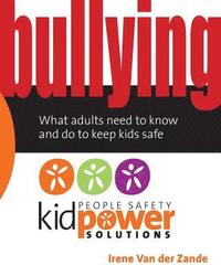 bokomslag Bullying - What Adults Need to Know and Do to Keep Kids Safe