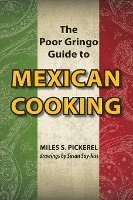 bokomslag The Poor Gringo Guide to Mexican Cooking