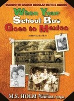 bokomslag When Your School Bus Goes to Mexico: Cuando Tu Camión Escolar Se Va a México