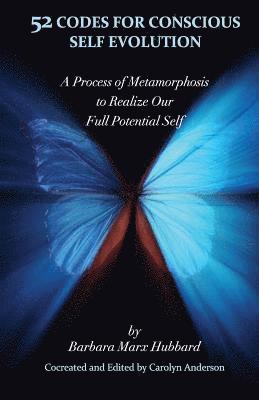 bokomslag 52 Codes for Conscious Self Evolution: A Process of Metamorphosis to Realize Our Full Potential Self