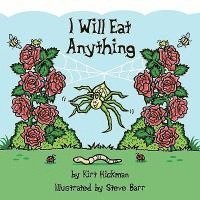 Kirt Hickman - I Will Eat Anything, Häftad
