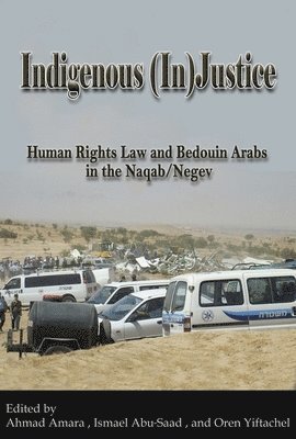 Ahmad Amara, Ismael Abu-Saad, Oren Yiftachel - Indigenous (In)Justice, Häftad