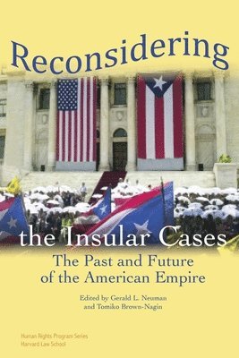 Gerald L. Neuman, Tomiko Brown-Nagin - Reconsidering the Insular Cases, Häftad