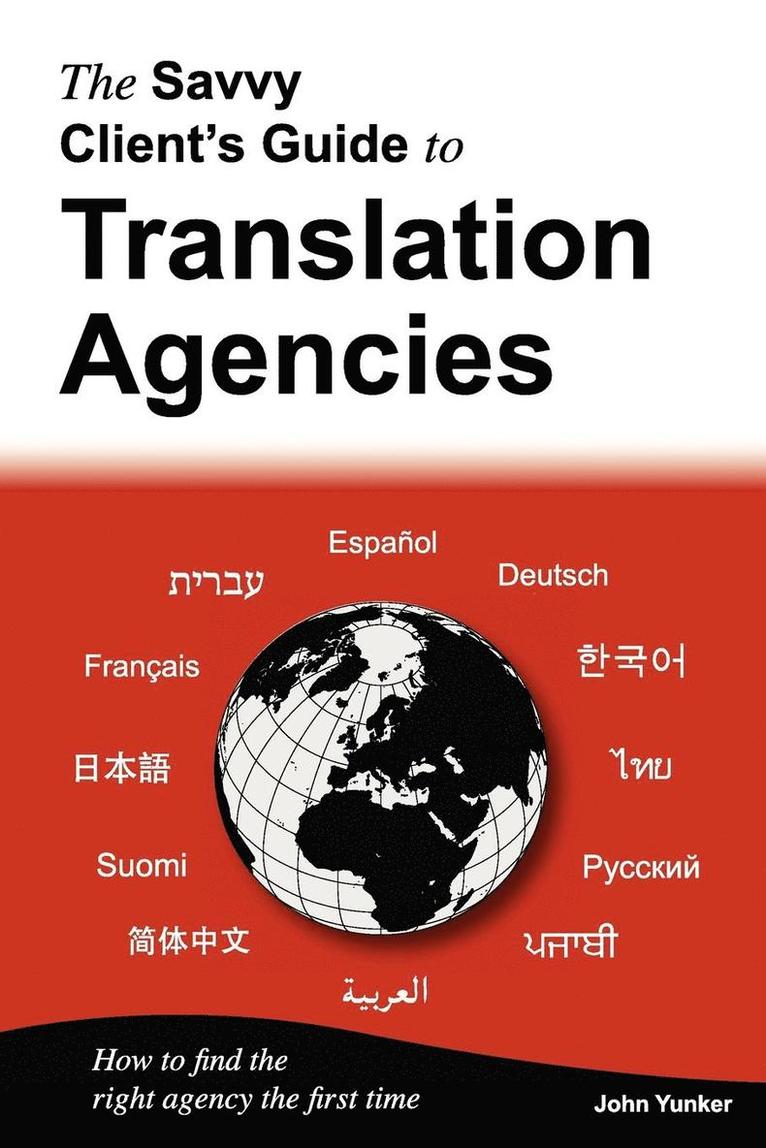 John Yunker - Savvy Client's Guide to Translation Agencies, Häftad
