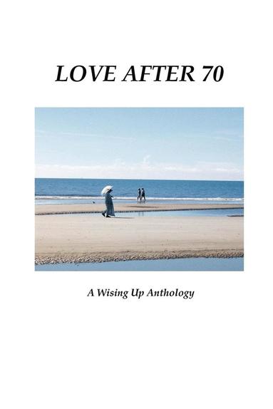Heather Tosteson, Nancy Pelletier, Megan Krivchenia - Love After 70, Häftad