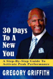 bokomslag 30 Days To A New You: A Step-by-Step Guide To Activate Peak Performance