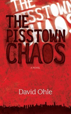 bokomslag The Pisstown Chaos