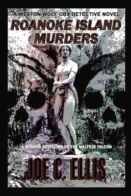 Roanoke Island Murders: A Modern Retelling of the Maltese Falcon 1