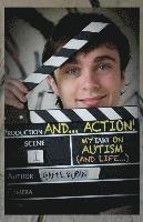 bokomslag AND...ACTION! My TAKE on Autism (and Life)