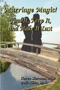 Karen Sherman, Dale Klein - Marriage Magic! Find It, Keep It, and Make It Last, Häftad