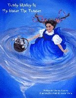 Twirly Shirley In My Sister The Twister