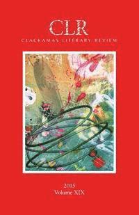 bokomslag Clackamas Literary Review Volume XIX