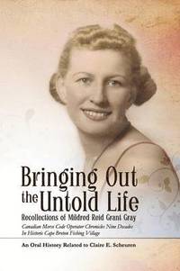 bokomslag Bringing Out The Untold Life, Recollections of Mildred Reid Grant Gray