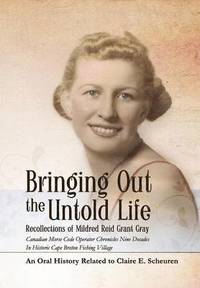 bokomslag Bringing Out The Untold Life, Recollections of Mildred Reid Grant Gray