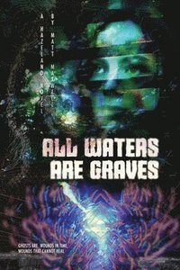 bokomslag All Waters Are Graves