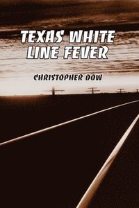 bokomslag Texas White Line Fever