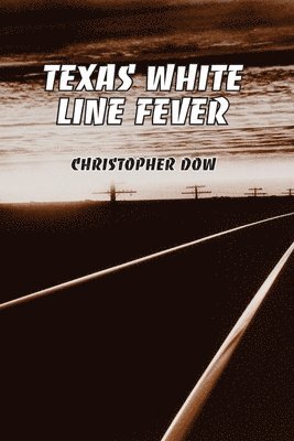 Texas White Line Fever 1