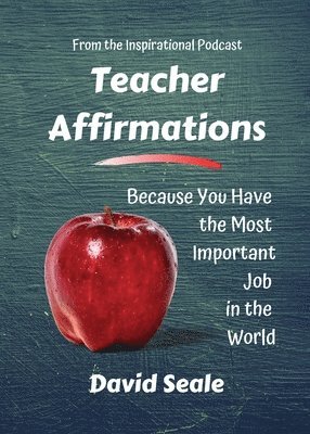 Teacher Affirmations: You Have The Most Important Job 1