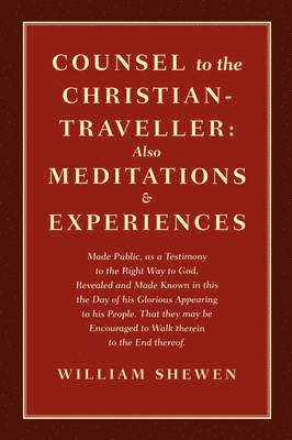 William Shewen - Counsel to the Christian-Traveller, Inbunden