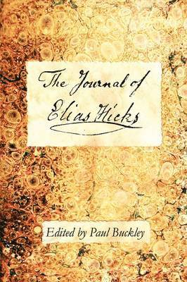 Paul Buckley - Journal of Elias Hicks, Inbunden