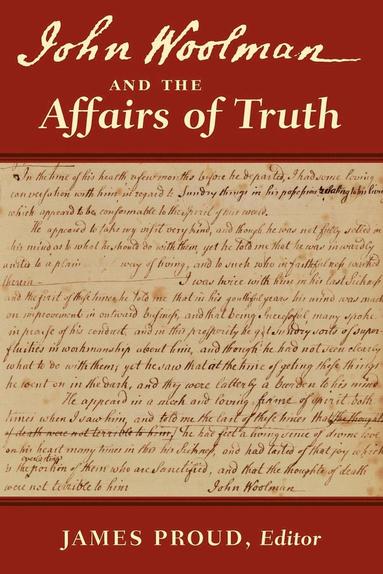 John Woolman, James Proud - John Woolman and the Affairs of Truth, Häftad