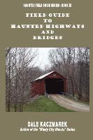 bokomslag Field Guide to Haunted Highways & Bridges