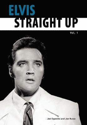 bokomslag Elvis-Straight Up, Volume 1, By Joe Esposito and Joe Russo