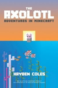 bokomslag Axolotl Adventures in Minecraft