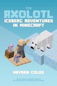 bokomslag Axolotl Iceberg Adventures in Minecraft