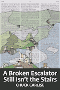 Chuck Carlise, Lana Hechtman Ayers - A Broken Escalator Still Isn't the Stairs, Häftad