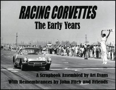 Art Evans - Racing Corvettes the Early Years, Häftad