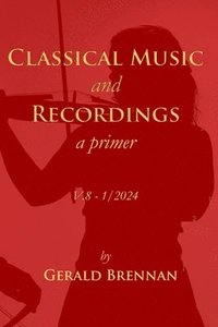 bokomslag Classical Music & Recordings