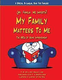My Family Matters To Me: A Special Bi-Lingual Book for Families