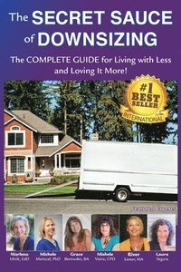 bokomslag The Secret Sauce of Downsizing: The Complete Guide for Living with Less and Loving It More