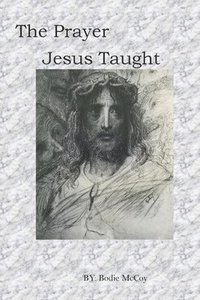 bokomslag The Prayer Jesus Taught