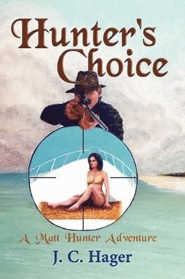 John C Hager - Hunter's Choice, Häftad